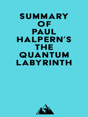 cover image of Summary of Paul Halpern's the Quantum Labyrinth